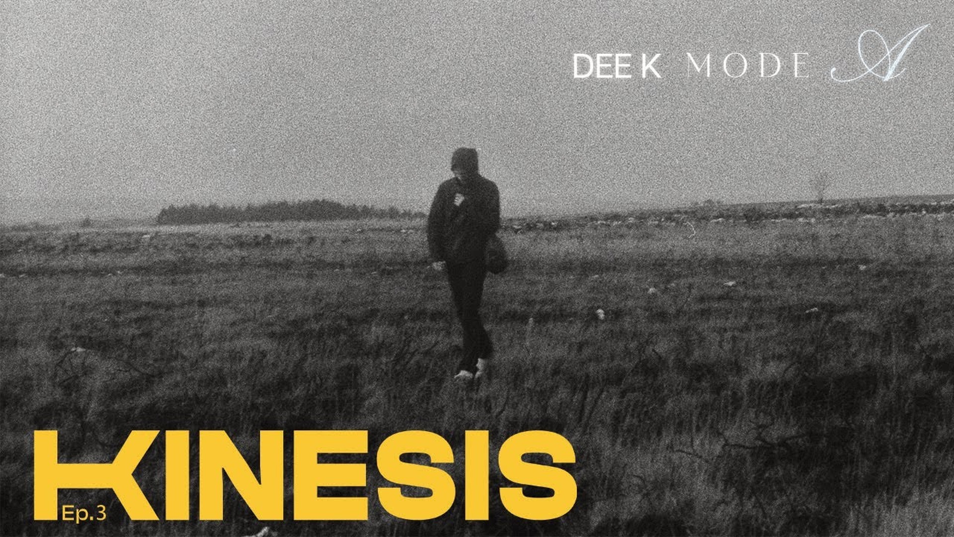 MODE A - KINESIS EP3 - Dee K
